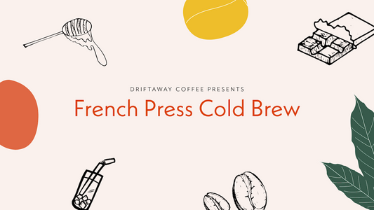How to make French Press Cold Brew coffee